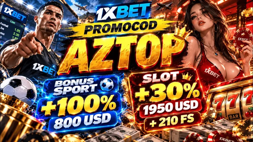Promo Code 1xBet AZTOP Unlocks a 100% Sports Bonus and 30% Slot Boost on Your First Deposit